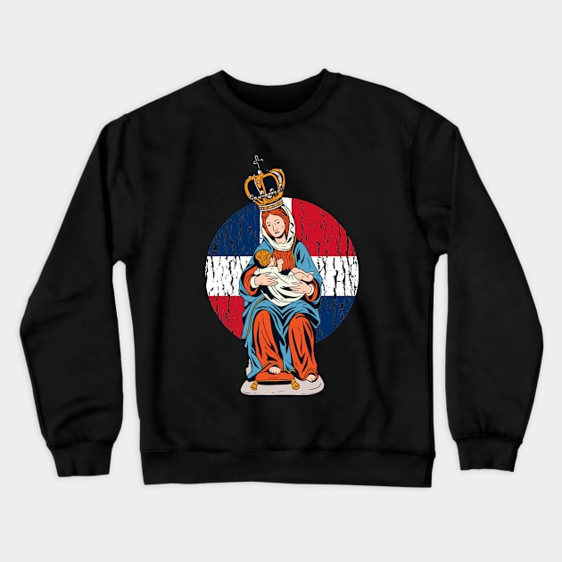 Our lady of Altagracia nuestra señora de la altagracia patrona de dominicana Crewneck Sweatshirt by JayD World